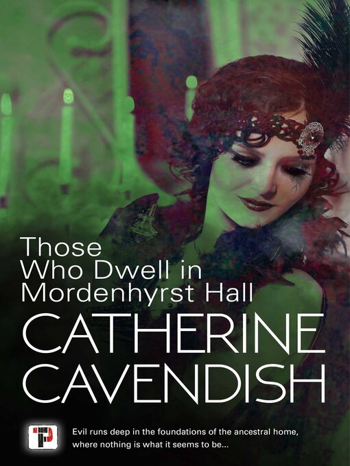 Title details for Those Who Dwell in Mordenhyrst Hall by Catherine Cavendish - Available